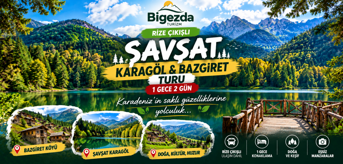 Rize Çıkışlı Şavşat Karagöl & Bazgiret Köyü Turu – 1 Gece 2 Gün