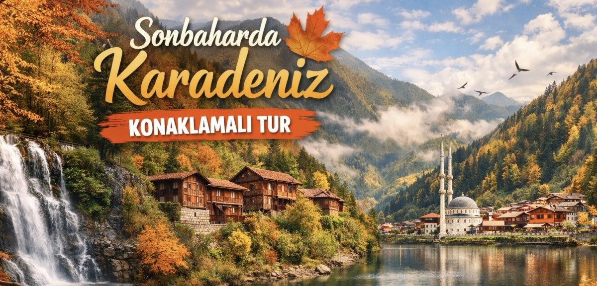 Sonbaharda Karadeniz ve Batum Turu - 4 Gece 5 Gün