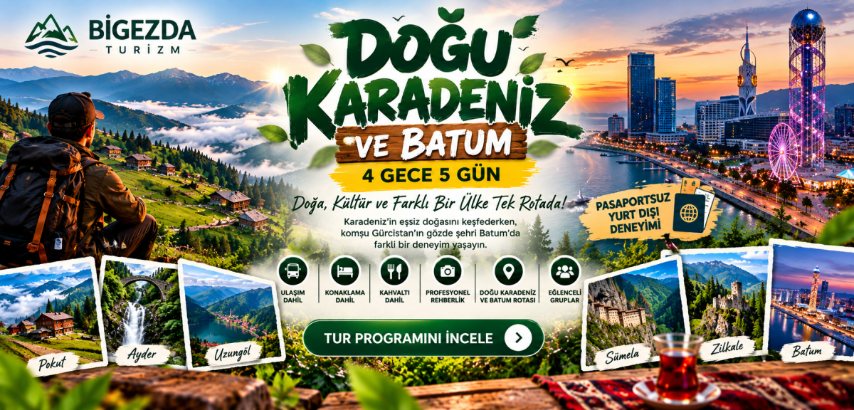 Yayladan Denize Karadeniz Rüyası :Karadeniz ve Batum Turu - Rize Çıkışlı 4 Gece 5 Gün (2026)